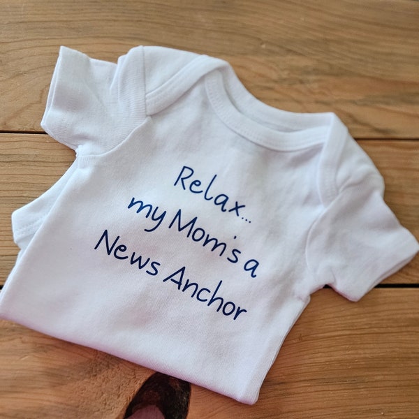 Relax My Mom's A News Anchor Baby Clothes, News Anchor Baby Gift, Future News Anchor, Gender Neutral Gift, News Anchor Mom, News Baby Gift