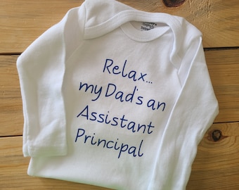 Relax My Dad's an Assistant Principal Baby Clothes, Dad Pregnancy Announcement, School Administrator Gift