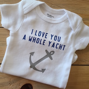 I Love You A Whole Yacht, Nautical Baby Clothes, Yacht Baby, Anchor Baby, Boating Baby Shirt, Gender Neutral Baby Clothes, Lake Baby Shirt afbeelding 1