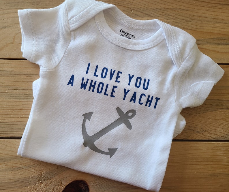 I Love You A Whole Yacht, Nautical Baby Clothes, Yacht Baby, Anchor Baby, Boating Baby Shirt, Gender Neutral Baby Clothes, Lake Baby Shirt image 1