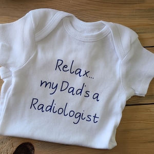 Relax My Dad&#39;s A Radiologist Baby Clothes, Future Radiologist, Gender Neutral Baby Clothes, Radiologist Baby Gift, Radiologist Graduation