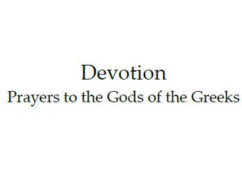 Devotion - Prayers to the Gods of the Greeks: Pagan prayer book, PDF book, digital download
