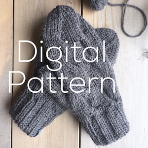 May include: A pair of gray knitted mittens with a cable knit pattern. The mittens are laid out on a wooden surface. The text "Digital Pattern" is superimposed on the image.
