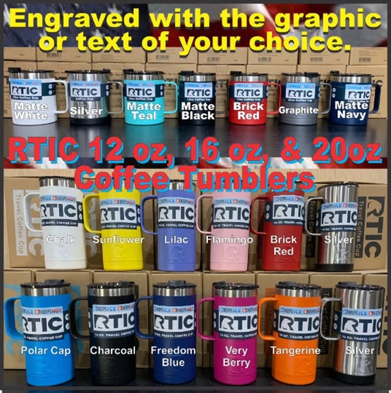 Powder Coated/Laser Engraved RTIC Tumblers – Higher Quality Innovations