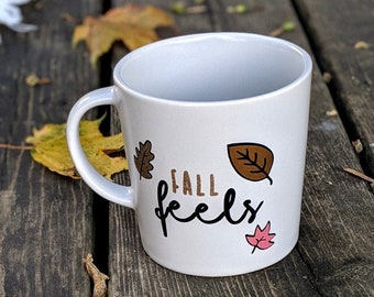 Fall Feels Mug | Fall Mug | Coffee Cup | Fall | Leaves | Vinyl Handmade