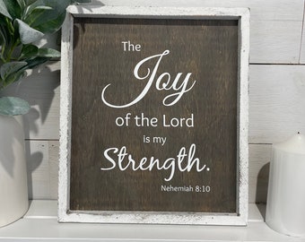 The Joy of the Lord is My Strength. Nehemiah 8:10   / Scripture Sign / Bible Verse Wall Art /Weathered wood sign