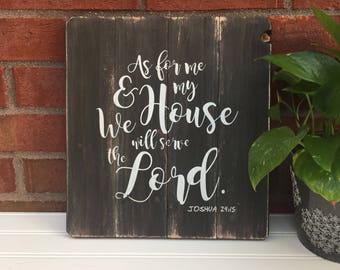 As for Me and My House We Will Serve the Lord. Joshua 24:15 / Scripture Sign / Bible Verse Wall Art •