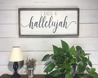 I Raise a Hallelujah weathered look wood sign with frame. 24x12”