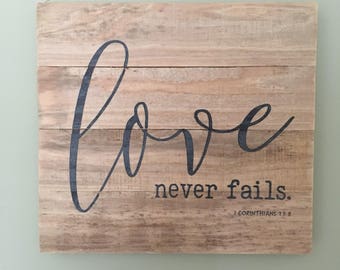 Love Never Fails.  1 Corinthians 13:8 / Bible  Verse Wall Art / Scripture Sign