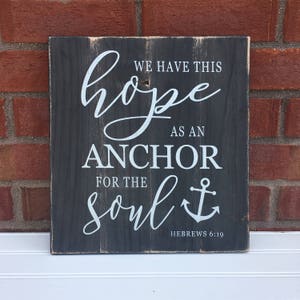 We Have This Hope as an Anchor for the Soul.  Hebrews 6:19 / Scripture Sign / Bible Verse Wall Art •