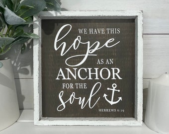 Bible Verse Sign - We Have This Hope as an Anchor for the Soul.  Hebrews 6:19 / Scripture Wall Art