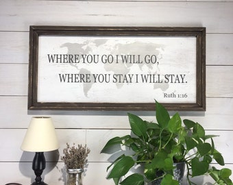 Where You Go I Will Go.  Where You Stay I Will Stay. Ruth 1:16  |  Scripture wall art  |  Bible verse sign  |  Weathered wood wall hanging