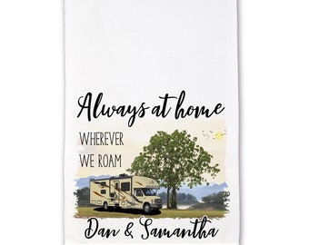 Personalized Terry Cloth Towel, Always at Home Wherever We Roam, Class C Motorhome Decor, 15" X 25"