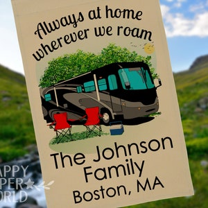 Always at Home Wherever We Roam, Personalized Class A Motorhome Garden Flag, Campsite Flag, RV Decor, Motor Home Decor Printed on Tan Fabric