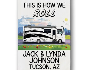 Personalized Camping Flag, "This is how we roll", Class A Motor Home Flag, RV Camping Sign, Custom Camper Flag, Camp Decor