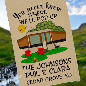 You Never Know Where We&#39;ll Pop Up, Personalized Campsite Flag, Tent Trailer Camping Sign, Camper Yard Flag, Camping Decor