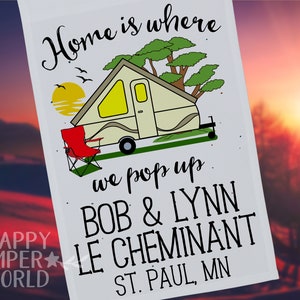 Home is Where We Pop Up, A-Frame Pop-Up Camper, RV Decor, Campsite Flag, Camp Sign, Tent Trailer Flag, Campground Decor, Camping Gift