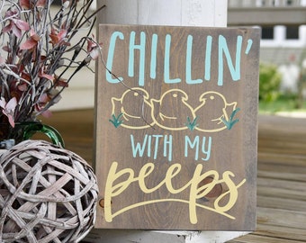 Chillin with my peeps wood sign  I   Easter  I  Easter sign  I  Easter decor  I  Easter wood sign  I  Spring sign  I  Spring decor  I  signs