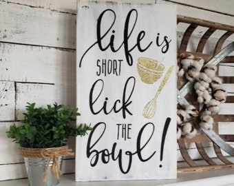 Life is short lick the bowl wood sign  I  Kitchen sign  I  Kitchen decor  I  Kitchen  I  home decor  I  wood sign  I  signs  I  wall hanging