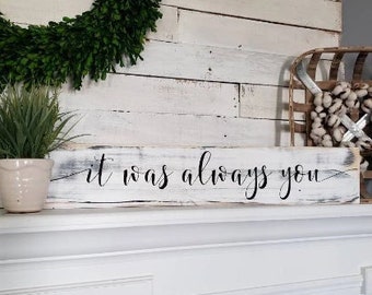 It was always you wood sign  I  Wedding  I  wedding sign  I  wood sign  I  home decor  I  master bedroom I  wall hanging  I  always you sign