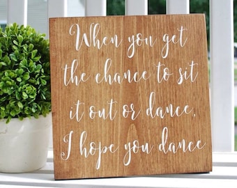 Dance wood sign  I  I hope you dance I  home decor I  dance I  signs  I  nursery  I  home decor  I   dance sign  I  Nursery sign  I  decor