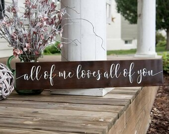 All of me loves all of you wood sign  I  Weddings  I  Wedding decor  I  Wedding sign  I  wood sign  I  Home decor  I  home and living