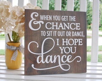 Dance wood sign  I  Wedding signs  I  dance  I  dance teacher gift  I  I hope you dance  I  wood signs  I  dance sign  I  home and living