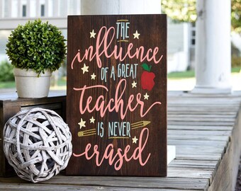 The influence of a great teacher wood sign  I  Teacher gift I  Teacher sign I  Teachers I   Classroom decor  I  Classroom sign I  Wood signs