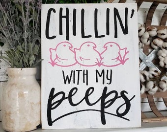 Chillin with my peeps wood sign  I   Easter  I  Easter sign  I  Easter decor  I  Easter wood sign  I  Spring sign  I  Spring decor  I  signs