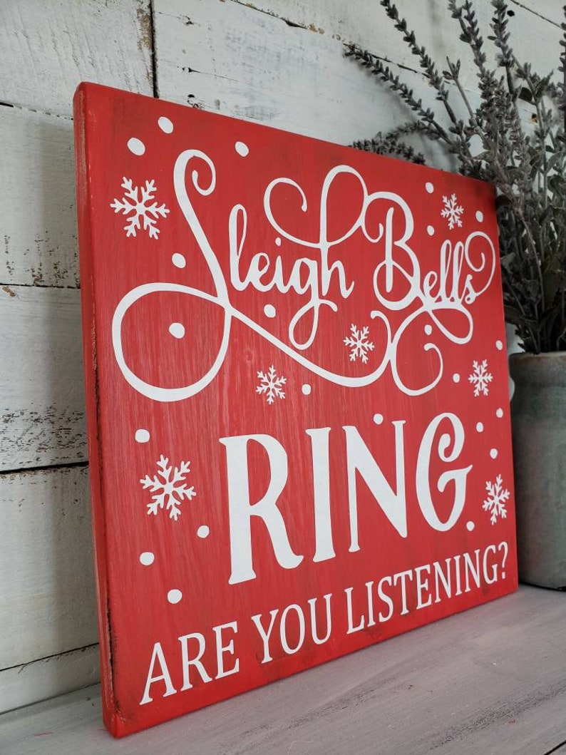 Sleigh Bells Ring Are You Listening Sign I Christmas Sign I Etsy