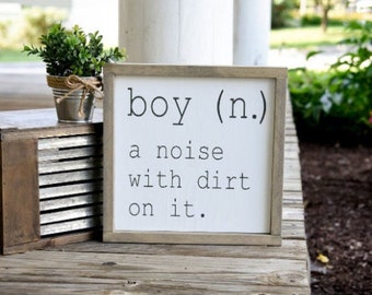 Boy a noise with dirt on it wood sign  I  Boy room sign  I  Boy room decor  I  Boys nursery  I  Nursery sign  I  Playroom sign  I  wood sign