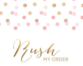 Rush my order please