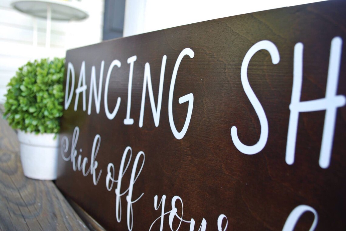 Dancing Shoes Kick off Your Heels Wood Sign I Wedding Signs I Etsy