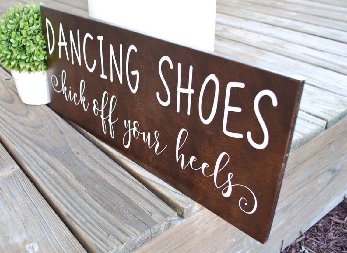 Dancing Shoes Kick off Your Heels Wood Sign I Wedding Signs I Etsy