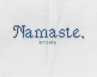 Namaste Bitches - Cross stitch