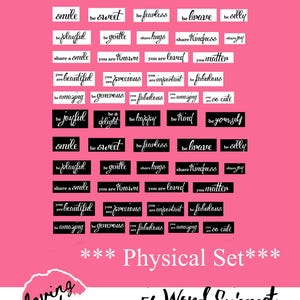May include: A set of 56 black and white word snippets printed on white cards. The cards feature words of encouragement such as "be joyful", "be sweet", "share hugs", "you are loved", and "you are amazing". The cards are arranged in a grid pattern on a pink background. The text "***Physical Set***" appears at the top and bottom of the image. The text "loving out loud" appears in a pink circle with a red lip outline. The text "56 Word Snippets" appears in black text on a white background. The text "little words of encouragement" appears in black text on a white background.