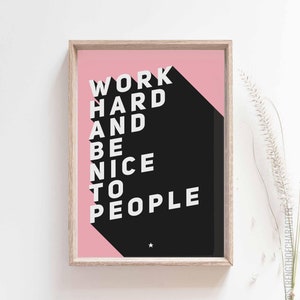 Work Hard Print, Office Wall Art, Be Nice to People Print, Quote Print, Work Hard Print, Be Nice Print, Sayings-WHA