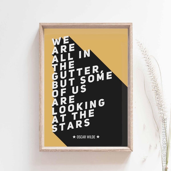 Oscar Wilde, Wilde Gift, Oscar Wilde Print, Literary Gift, We are all in the Gutter but some of us are looking at the stars. Wilde-WAA