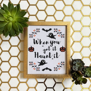 PATTERN Halloween Cross stitch, when you got it haunt it, cute cross stitch pattern, modern cross stitch, easy image 1