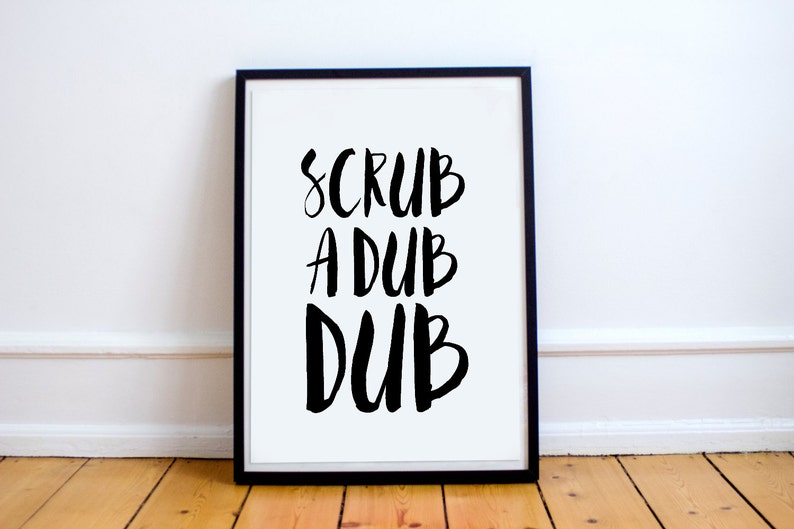 Shower QuoteBathroom QuoteTypographic printScrub a dub | Etsy