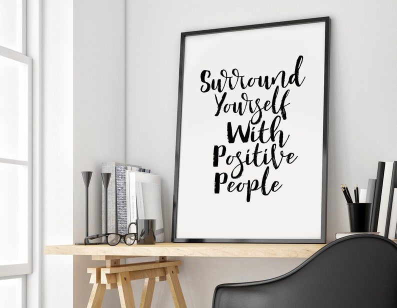 Surround Yourself With Positive People Wall Art Print Etsy