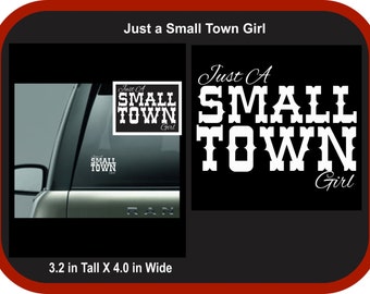 Just A Small Town Girl Decal