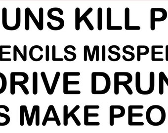 If Guns Kill Decal - Car Sticker - Window Sign - Funny Decal - Gift for Dad