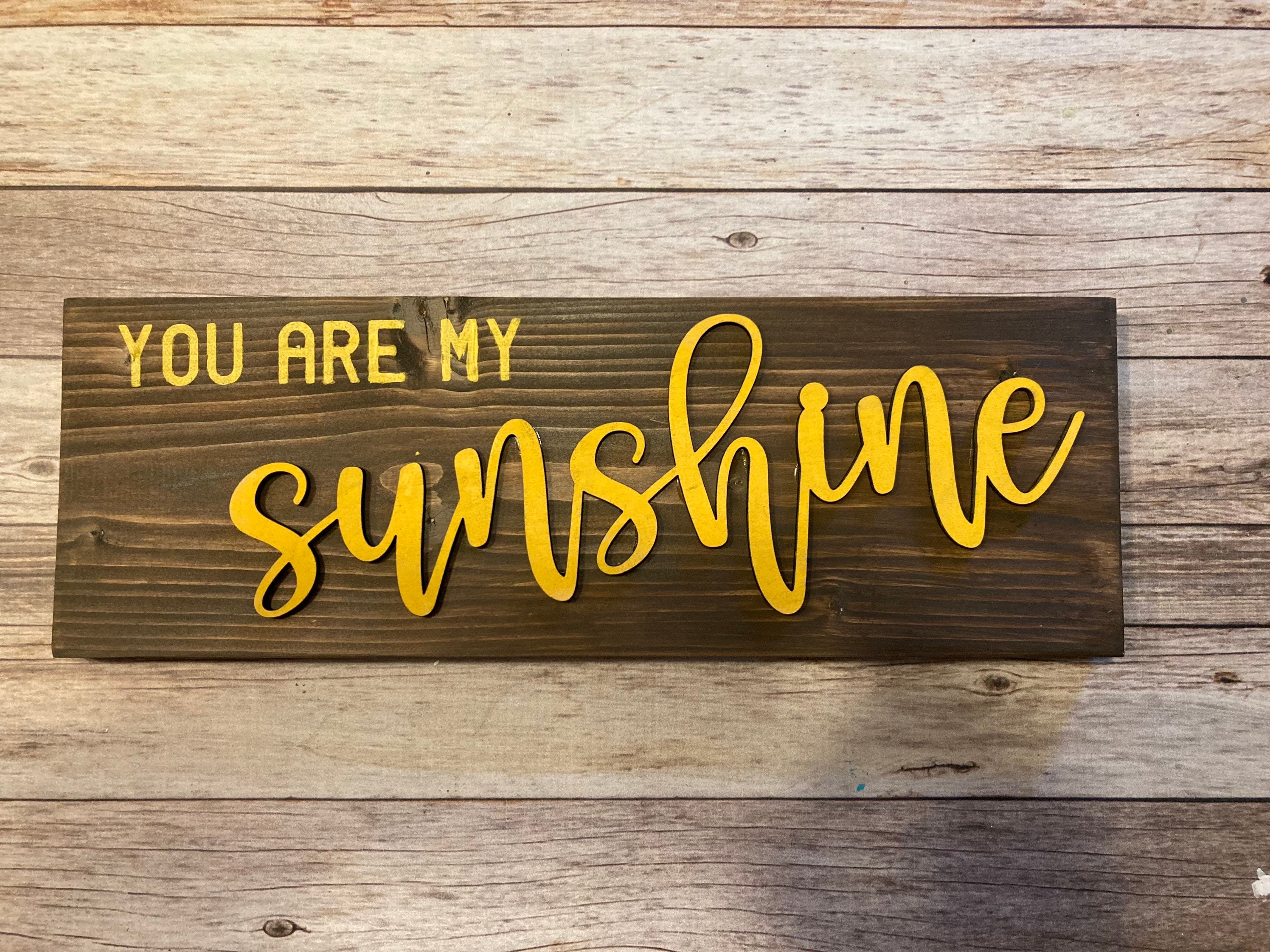 You Are My Sunshine Wood Sign Sunshine Sign Nursery Sign Etsy