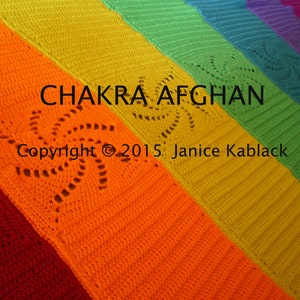 May include: A rainbow coloured crochet afghan with a swirl pattern. The text "CHAKRA AFGHAN" and "Copyright © 2015 Janice Kablack" is visible.