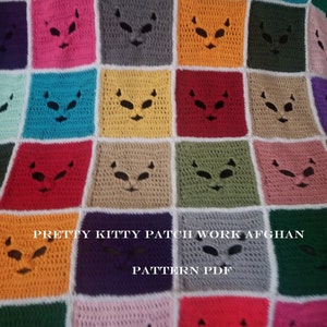 May include: A colorful crochet blanket with a repeating pattern of kitty faces. The blanket is made with different colored squares and has a white border. The text "PRETTY KITTY PATCH WORK AFGHAN PATTERN PDF" is printed on the blanket.