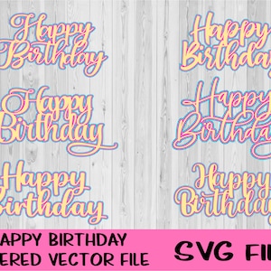 Cake Topper SVG, Birthday Bundle, Birthday Vector, Happy Birthday Cut file, Happy Birthday SVG, Happy Birthday Cut Files, Birthday Layers