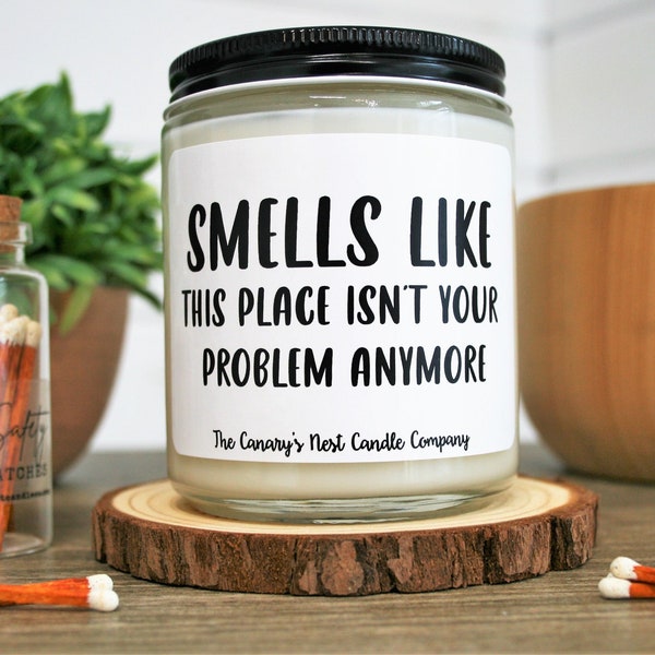 Retirement Gifts, Smells Like This Place Isn't Your Problem Anymore, Coworker Leaving Gift, Retirement Gift for Women, Soy Candle, Grad Gift