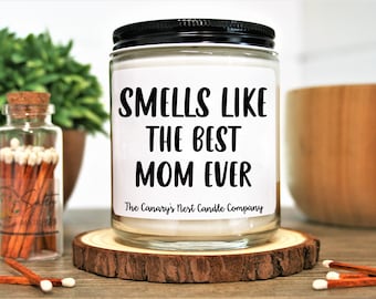 Smells Like the Best Mom Ever Candle, Birthday Gift for Mom, Mom Candle, Christmas Gift for Mom, First Mothers Day Gift, Candle for Mom
