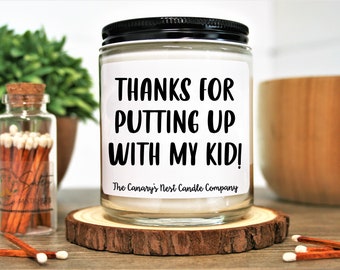 Thanks for Putting Up with my Kid Gift, Preschool Teacher Gift, Gift for Babysitter, Daycare Teacher Gift, Kindergarten Teacher Gift, Candle